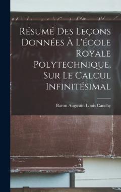 Coperta cărții Résumé Des Leçons Données À L'école Royale Polytechnique, Sur Le Calcul Infinitésimal