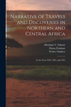 Narrative of Travels and Discoveries in Northern and Central Africa: In the Years 1822, 1823, and 1824