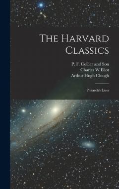 The Harvard Classics: Plutarch's Lives