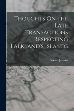 Thoughts On the Late Transactions Respecting Falkland's Islands