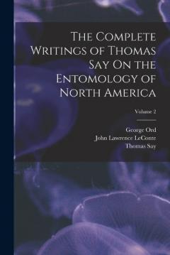 Coperta cărții The Complete Writings of Thomas Say On the Entomology of North America; Volume 2