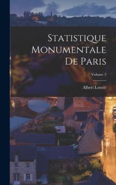 Coperta cărții Statistique Monumentale De Paris; Volume 2