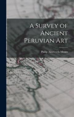 Coperta cărții A Survey of Ancient Peruvian Art