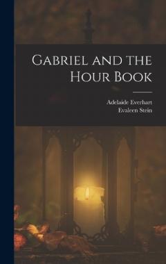 Coperta cărții Gabriel and the Hour Book