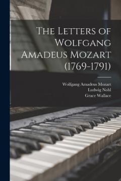 Coperta cărții The Letters of Wolfgang Amadeus Mozart (1769-1791)