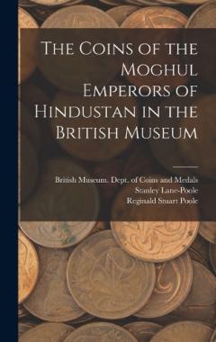 Coperta cărții The Coins of the Moghul Emperors of Hindustan in the British Museum
