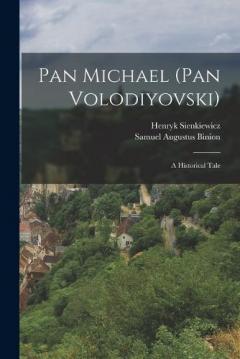 Pan Michael (Pan Volodiyovski): A Historical Tale