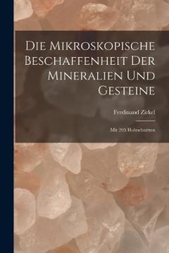 Coperta cărții Die Mikroskopische Beschaffenheit Der Mineralien Und Gesteine: Mit 205 Holzschnitten