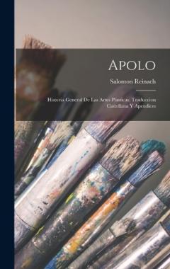 Coperta cărții Apolo; historia general de las artes plasticas, traduccion castellana y apendices