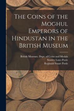 Coperta cărții The Coins of the Moghul Emperors of Hindustan in the British Museum