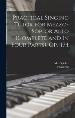 Coperta cărții Practical Singing Tutor for Mezzo-sop. or Alto (complete and in Four Parts), op. 474