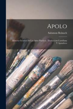 Coperta cărții Apolo; historia general de las artes plasticas, traduccion castellana y apendices