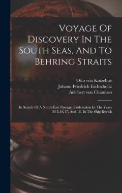 Coperta cărții Voyage Of Discovery In The South Seas, And To Behring Straits: In Search Of A North-east Passage, Undertaken In The Years 1815,16,17, And 18, In The Ship Rurick
