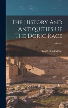 The History And Antiquities Of The Doric Race; Volume 1