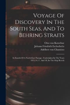 Coperta cărții Voyage Of Discovery In The South Seas, And To Behring Straits: In Search Of A North-east Passage, Undertaken In The Years 1815,16,17, And 18, In The Ship Rurick