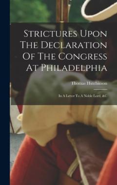 Coperta cărții Strictures Upon The Declaration Of The Congress At Philadelphia: In A Letter To A Noble Lord, &c