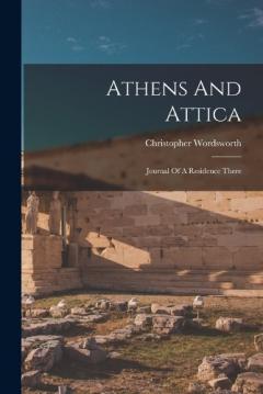 Athens And Attica: Journal Of A Residence There
