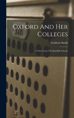 Oxford And Her Colleges: A View From The Radcliffe Library