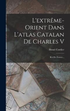 Coperta cărții L'extrême-orient Dans L'atlas Catalan De Charles V: Roi De France...