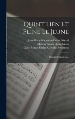 Coperta cărții Quintilien Et Pline Le Jeune: Oeuvres Complètes...