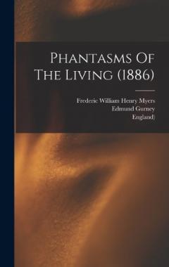 Coperta cărții Phantasms Of The Living (1886)