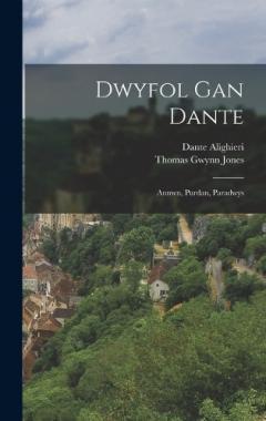 Dwyfol Gan Dante: Annwn, Purdan, Paradwys