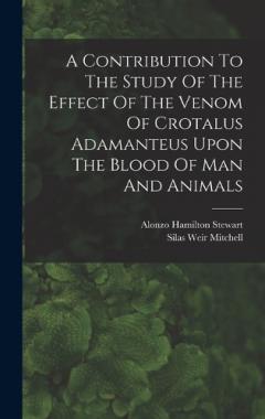 A Contribution To The Study Of The Effect Of The Venom Of Crotalus Adamanteus Upon The Blood Of Man And Animals