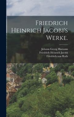 Coperta cărții Friedrich Heinrich Jacobi's Werke.