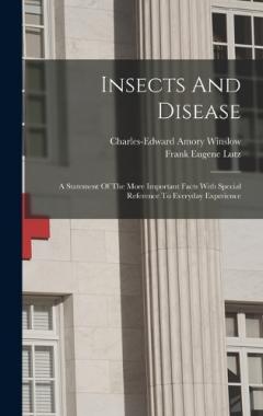 Coperta cărții Insects And Disease: A Statement Of The More Important Facts With Special Reference To Everyday Experience