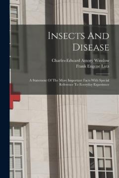 Coperta cărții Insects And Disease: A Statement Of The More Important Facts With Special Reference To Everyday Experience