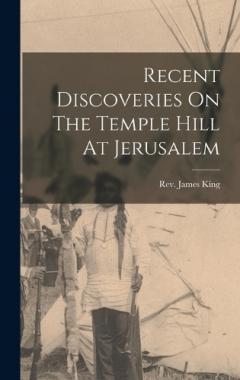 Recent Discoveries On The Temple Hill At Jerusalem