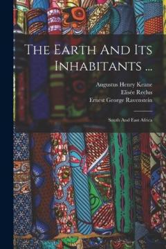 The Earth And Its Inhabitants ...: South And East Africa