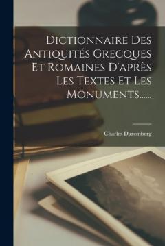 Coperta cărții Dictionnaire Des Antiquités Grecques Et Romaines D'après Les Textes Et Les Monuments......