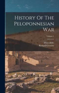 Coperta cărții History Of The Peloponnesian War; Volume 1