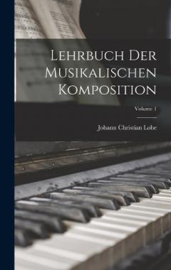Coperta cărții Lehrbuch Der Musikalischen Komposition; Volume 1