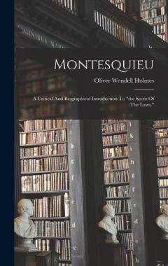 Montesquieu: A Critical And Biographical Introduction To "the Spirit Of The Laws."