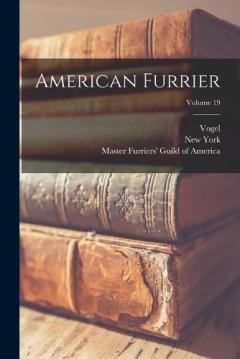 Coperta cărții American Furrier; Volume 19