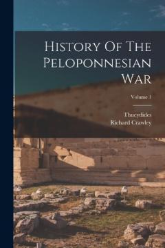 Coperta cărții History Of The Peloponnesian War; Volume 1