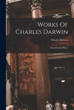 Works Of Charles Darwin: Insectivorous Plants