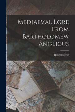Coperta cărții Mediaeval Lore From Bartholomew Anglicus