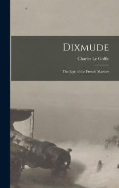 Coperta cărții Dixmude: The Epic of the French Marines