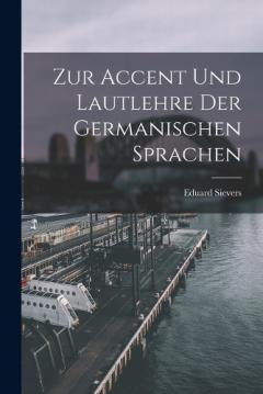 Zur Accent und Lautlehre der Germanischen Sprachen