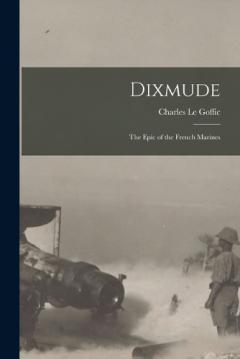 Coperta cărții Dixmude: The Epic of the French Marines