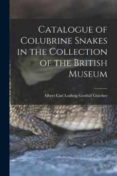 Catalogue of Colubrine Snakes in the Collection of the British Museum