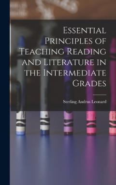Coperta cărții Essential Principles of Teaching Reading and Literature in the Intermediate Grades