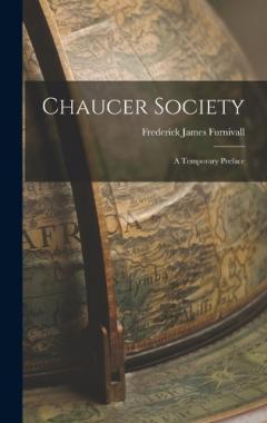 Chaucer Society: A Temporary Preface