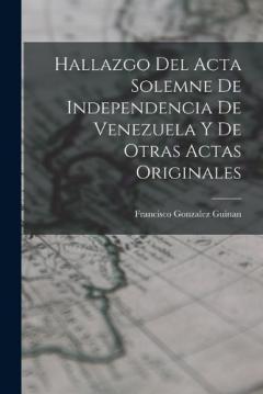 Coperta cărții Hallazgo del Acta Solemne de Independencia de Venezuela y de Otras Actas Originales