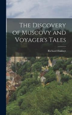 The Discovery of Muscovy and Voyager's Tales