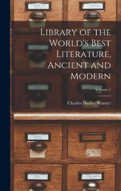 Library of the World's Best Literature, Ancient and Modern; Volume 1