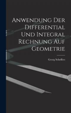 Coperta cărții Anwendung Der Differential Und Integral Rechnung Auf Geometrie